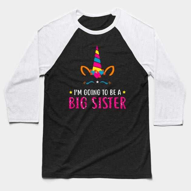 I'm Going To Be A Big Sister Unicorn T Shirt Baseball T-Shirt by flickskyler179